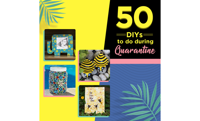 50 DIY’s to do during Quarantine